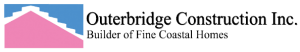 Outerbridge Construction Inc. Builder of Fine Coastal Homes