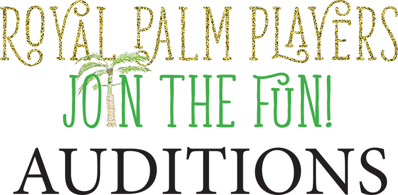 Royal Palm Players Auditions - Join the Fun!
